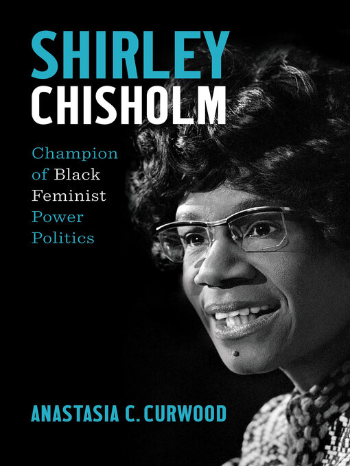 Title details for Shirley Chisholm by Anastasia C. Curwood - Available
